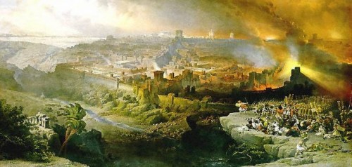 Η καταστροφή των Ιεροσολύμων και του Ναού του Σολομώντα από τον Ρωμαίο Τίτο